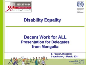 Disability Equality  Decent Work for ALL  Presentation for Delegates  from Mongolia  E. Pozzan,