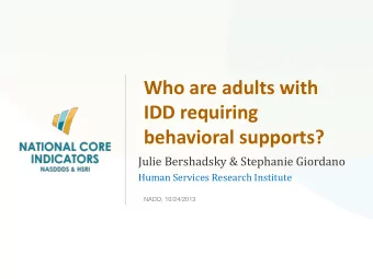 Who are adults with  IDD requiring  behavioral supports?  Julie Bershadsky &amp; Stephanie Giordano