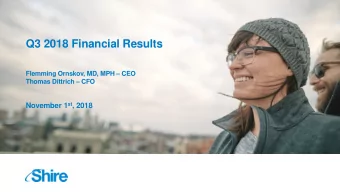 Q3 2018 Financial Results Flemming Ornskov, MD, MPH  CEO Thomas Dittrich  CFO November 1 st ,