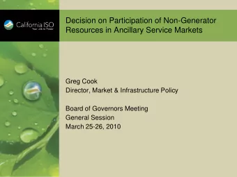 Decision on Participation of Non-Generator  Resources in Ancillary Service Markets  Greg Cook
