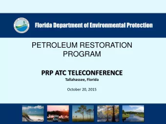 PETROLEUM RESTORATION  PROGRAM  PRP ATC TELECONFERENCE  Tallahassee, Florida  October 20, 2015