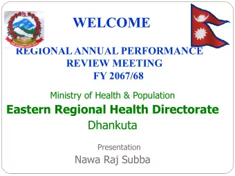WELCOME  REGIONAL ANNUAL PERFORMANCE  REVIEW MEETING  FY 2067/68  Ministry of Health &amp;