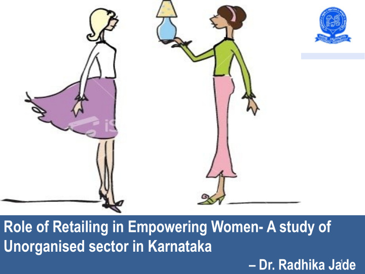 role of retailing in empowering women a study of