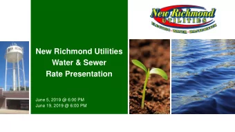 New Richmond Utilities  Water &amp; Sewer  Rate Presentation  June 5, 2019 @ 6:00 PM  June 19, 2019