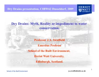 Dry Drains: Myth, Reality or impediment to water  conservation.  Professor J.A. Swaffield  Emeritus