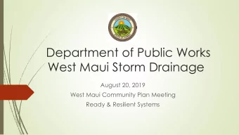 Department of Public Works  West Maui Storm Drainage  August 20, 2019  West Maui Community Plan