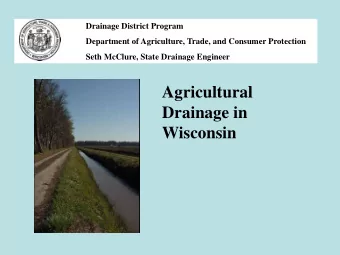 Agricultural  Drainage in  Wisconsin What is a Drainage District?  Local governmental districts