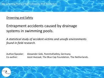 Entrapment accidents caused by drainage  systems in swimming pools.  A statistical study of