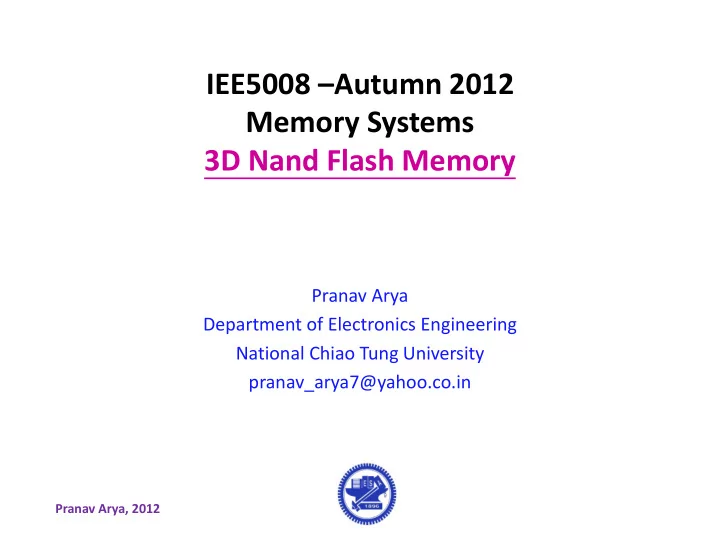 iee5008 autumn 2012 memory systems 3d nand flash memory