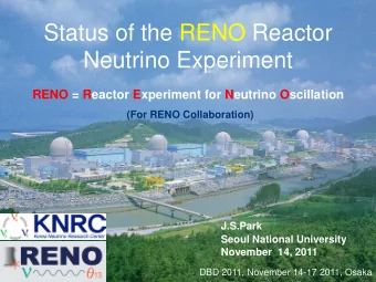 Status of the RENO Reactor Neutrino Experiment RENO = Reactor Experiment for Neutrino Oscillation