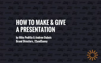 HOW TO MAKE &amp; GIVE  A PRESENTATION  by Mike Peditto &amp; Andrew Dubois  Brand Directors,