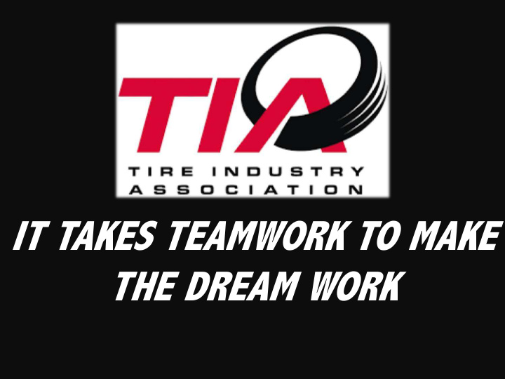 it takes teamwork to make the dream work it s the