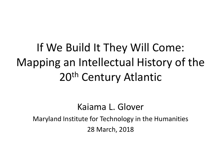 if we build it they will come mapping an intellectual