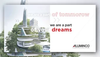 of tommorow  we are a part  we are a part  of your  dreams  History Imprint  -Milestones  Aluminco