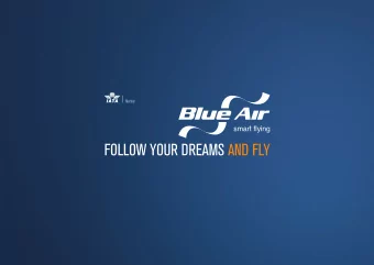FOLLOW YOUR DREAMS AND FLY  COMPANYPROFILE  12 YEARS OF OPERATIONS  Blue Air continues to be one