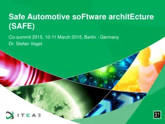 Safe Automotive soFtware architEcture  (SAFE)  Co-summit 2015, 10-11 March 2015, Berlin - Germany