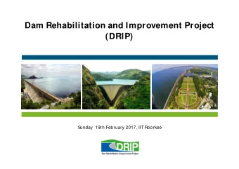 Dam Rehabilitation and Improvement Project  (DRIP)  Sunday  19th February 2017, IIT Roorkee