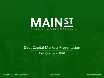 Debt Capital Markets Presentation First Quarter  2020  Main Street Capital Corporation  NYSE: