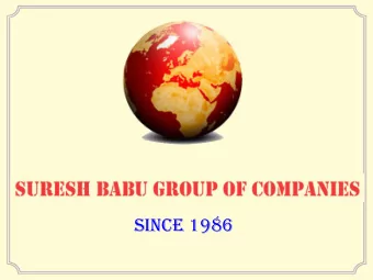 Since 1986  SBGC Company profile  Com  ompan  any SBGC was established by in 1988 by Mr. Bharathan