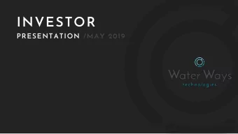 INVESTOR  PRESENTATION /MAY 2019  Forward Looking Statements &amp; Risk Disclosure  No securities