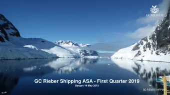 GC Rieber Shipping ASA - First Quarter 2019  Bergen 14 May 2019  GC RIEBER SHIPPING  Agenda