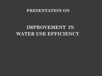 IMPROVEMENT  IN  WATER USE EFFICIENCY  BACKGROUND FOR NWM/ WUE STUDIES  Government of India has