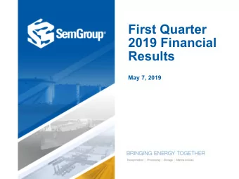 First Quarter  2019 Financial  Results  May 7, 2019  First Quarter 2019 Results     May 7, 2019
