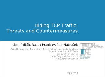 Hiding TCP Traffic:  Nadpis 1  Threats and Countermeasures  Nadpis 2  Nadpis 3  Libor Polk,