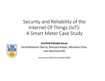 Security and Reliability of the  Internet Of Things (IoT):  A Smart Meter Case Study