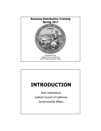 INTRODUCTION  Andi Liebenbaum  Judicial Council of California  Governmental Affairs  2  San Diego