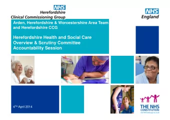 Herefordshire Health and Social Care  Overview &amp; Scrutiny Committee  Accountability Session 4