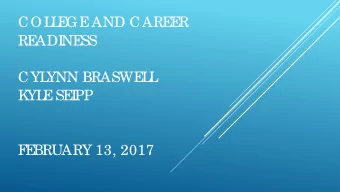 COL  L  E  GE  AND CARE  E  R  RE  ADI  NE  SS  CYL  YNN BRASWE  L  L  K  YL  E  SE  I  PP  F  E