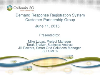 Customer Partnership Group  June 11, 2015  Presented by:  Mike Lucas, Project Manager  Tarak