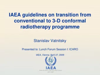 IAEA guidelines on transition from  conventional to 3-D conformal  radiotherapy programme