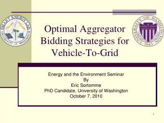 Optimal Aggregator  Bidding Strategies for  Vehicle-To-Grid  Energy and the Environment Seminar  By