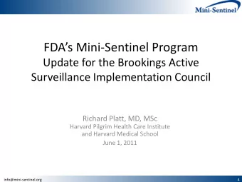 FDAs Mini-Sentinel Program  Update for the Brookings Active  Surveillance Implementation Council
