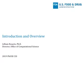 Introduction and Overview  Lilliam Rosario, Ph.D.  Director, Office of Computational Science  2019