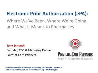 Electronic Prior Authorization (ePA):  Where Weve Been, Where Were Going  and What It Means