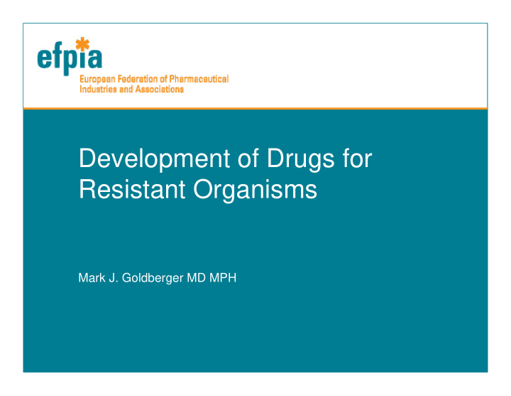 development of drugs for resistant organisms