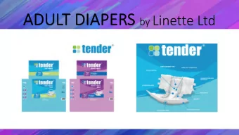 AD  ADULT D  T DIAP IAPERS by Linette Ltd  ADUL  ULT  T DIA  IAPER  PERS  by  by Linet  ette Ltd