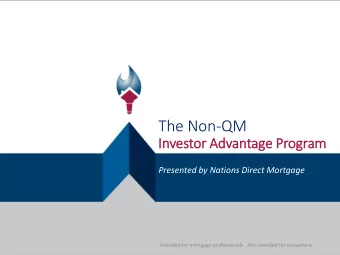 The Non-QM  In  Investor Advantage Program  Presented by Nations Direct Mortgage  Intended for