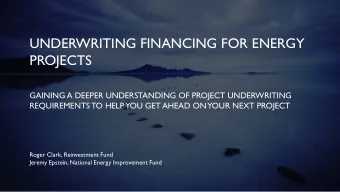 UNDERWRITING FINANCING FOR ENERGY  PROJECTS  GAINING A DEEPER UNDERSTANDING OF PROJECT UNDERWRITING