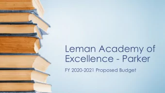 Leman Academy of  Excellence - Parker  FY 2020-2021 Proposed Budget  Forecast  Current School Year