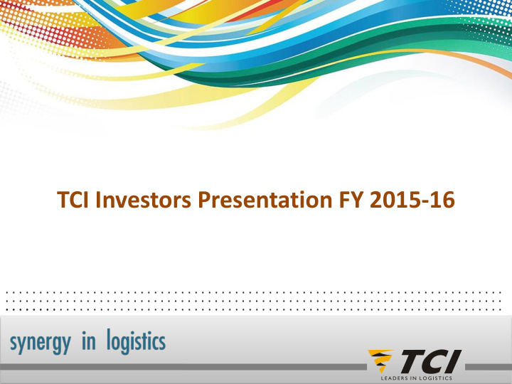 tci investors presentation fy 2015 16