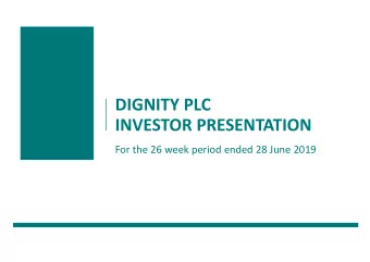 DIGNITY PLC  INVESTOR PRESENTATION  For the 26 week period ended 28 June 2019  Agenda    Interim