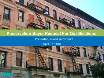 Preservation Buyer Request For Qualifications  Pre-submission Conference  April 27, 2018 Housing