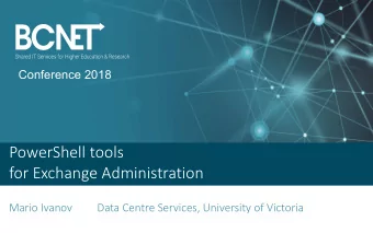 PowerShell tools  for Exchange Administration  Mario Ivanov         Data Centre Services,