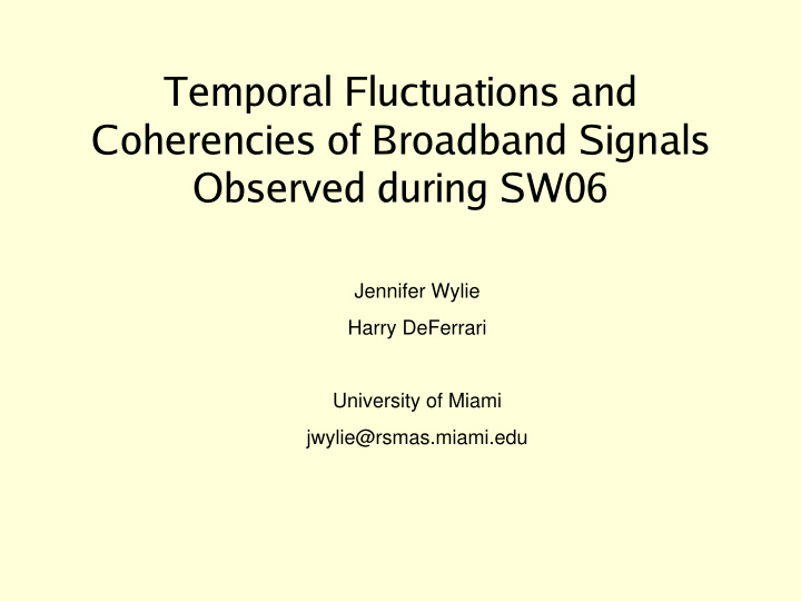 temporal fluctuations and coherencies of broadband