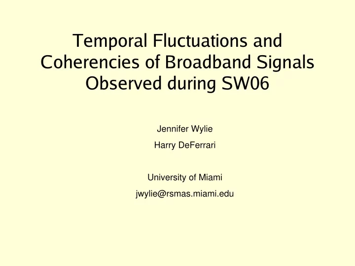 temporal fluctuations and coherencies of broadband