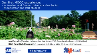 Our first MOOC experience:  - as teacher and former University Vice Rector  - as facilitator and